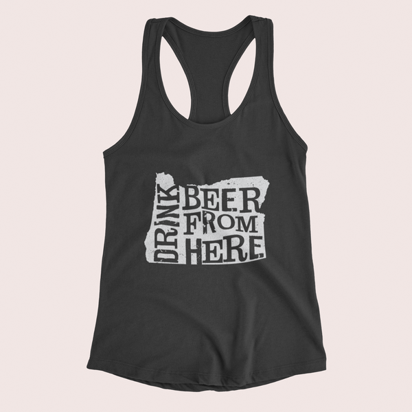 Oregon Drink Beer From Here® - Craft Beer racerback tank